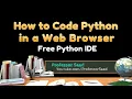 Python IDE in a Web Browser Web Browser Based Python Programming IDE