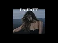 là-haut - willylancien (Slowed + Reverb) 🌙