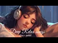 Download Lagu Deep relax night songs// slow and reverb......(use headphone)