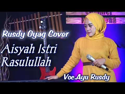 Download MP3 Aisyah Istri Rasulullah Cover by Rusdy Oyag Voc.AyuRusdy Koplo Version