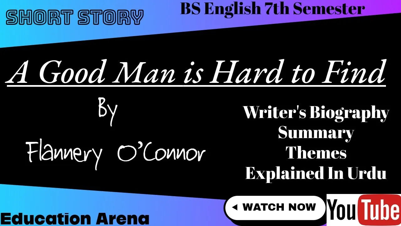 A Good Man is Hard to Find By Flannery O’Connor | Summary, Themes Explained in Urdu | 7th Semester