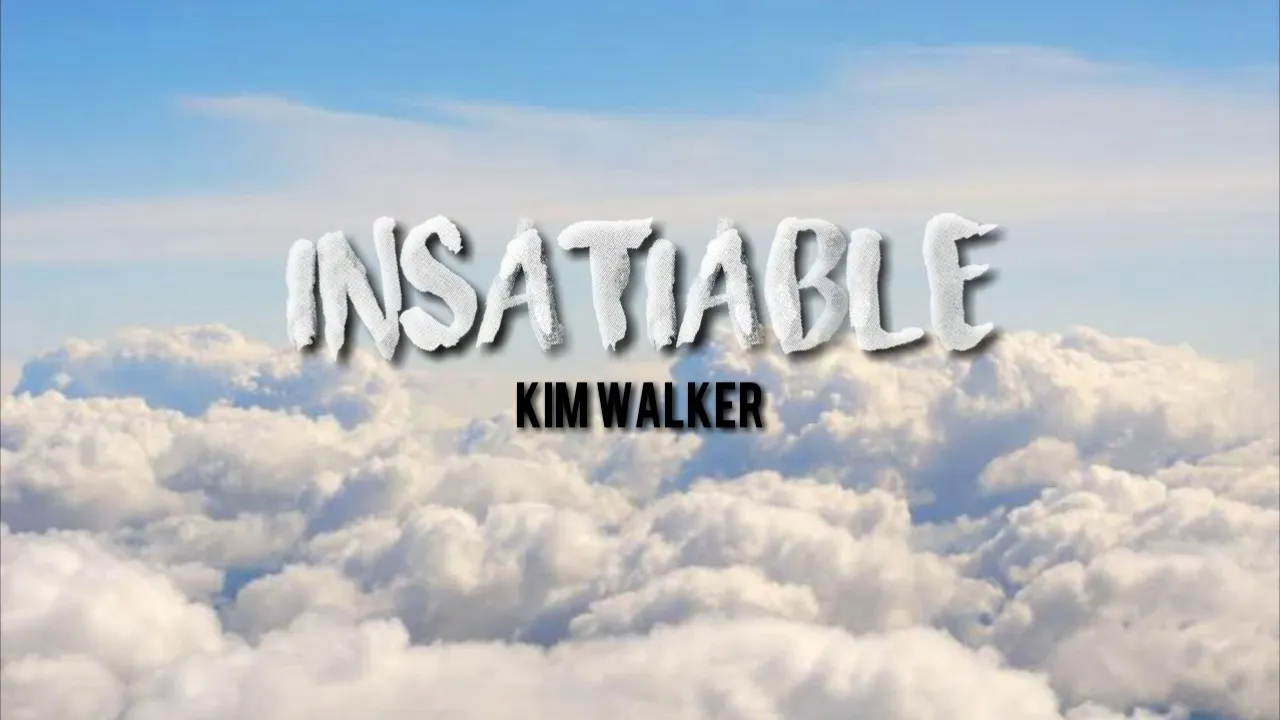 Insatiable Lyric by Kim Walker | DA Lyrics