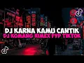 Download Lagu DJ KARNA KAMU CANTIK BY DJ KOMANG RIMEX VIRAL TIKTOK YANG KALIAN CARI DJ KAMU CANTIK KAMU BAIK LYLA