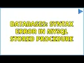 Databases Syntax Error in MySQL Stored Procedure