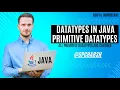 All type of Datatypes available in Java Explain All the Primitive Data Types spcharsh
