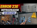 Error 23E en Refrigerador Samsung Que Significa y Como Solucionarlo
