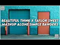 Download Lagu DJ Beautiful Think X Taylor Sweet Mashup Alone Ucil Fvnky Rmx Terbaru 2025
