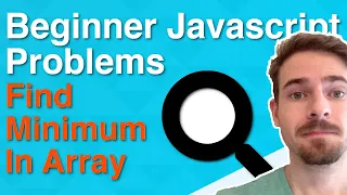 BEGINNER Javascript Practice Iteration Arrays - Finding a Minimum Value in Array