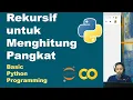 Menghitung Pangkat dengen Rekursif Basic Python Pemrograman Dasar Python Part 41