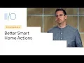 Tools for Building Better Smart Home Actions Google 19