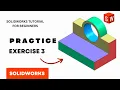 SolidWorks Basic Practice Exercises for Beginners - SolidWorks Design Exercise 3 3d Sketch