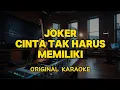 Lagu Joker - Cinta Tak Harus Memiliki (Karaoke Score)