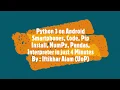 Python 3 on Android Smartphones Pip Install Numpy Pandas Interpreter all in just 4 minutes