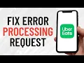 How To Fix There Was An Error Processing Your Request Uber Eats Error Full Guide