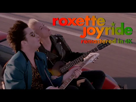 Download MP3 Roxette - Joyride (Official Video) [Remastered]