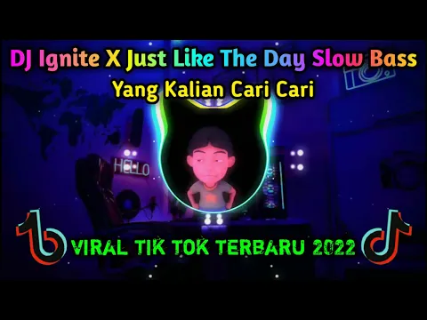 Download MP3 DJ IGNITE X JUST LIKE THE DAY SLOW BASS || Viral Tik Tok Terbaru 2022