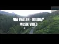 Download Lagu VIA VALLEN - HOLIDAY | VIDEO MUSIC