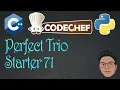 Perfect Trio codechef solutions Starter 71 codechef solutions CPP Rapid coders