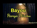 Download Lagu Hanya Dirimu - Bayou ( Lirik )