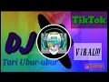 DJ TARI UBUR UBUR ||| TIKTOK ~ REMIX