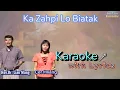 Download Lagu KA ZAHPI LO BIATAK🎤 KARAOKE ( Rev.Dr. Lian Mang \u0026 Cer Hliang )