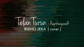 Download Telan Turun - Kapthenpurek [ Ridho Jeka - Cover ] MP3