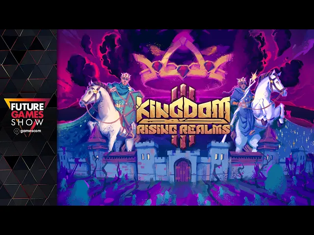 Kingdom III: Rising Realms Reveal Trailer - Future Games Show at gamescom 2026
