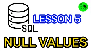 NULL Values SQL Full Tutorial Lesson 5
