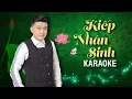 [KARAOKE] Kiếp Nhân Sinh - Đồng Thanh Tâm