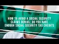 How To Avoid A Social Security Claims Denial Do You Have Enough Social Security Tax Credits
