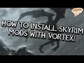 How To Install Skyrim Mods Using Vortex UPDATED