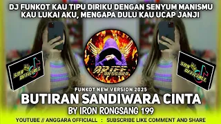 dj mengapa dulu kau ucap janji funkot butiran sandiwara cinta terbaru 2025 by iron rongsang 199