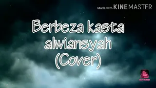 Download Berbeza Kasta alwiansyah Cover MP3