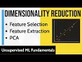 Dimensionality Reduction Feature Selection Feature Extraction PCA