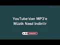 YouTube'dan MP3'e Müzik Nasil Indirilir | Adım Adım