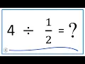 4 Divided by Four Divided by One-Half