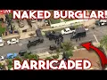 BREAKING NAKED BARRICADED BURGLAR AT HOME - L A CALIFORNIA