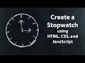 Create a Stopwatch using HTML CSS and JavaScript