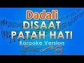 Download Lagu Dadali - Disaat Patah Hati (Karaoke) | GMusic