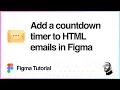 Figma Tutorial Add a countdown timer to HTML emails in Figma