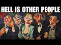 Download Lagu Hell is Other People – Sartre and the Agony of Life in Society
