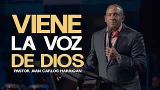 Viene La Voz De Dios | Pastor Juan Carlos Harrigan