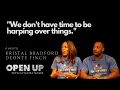 Open Up - Guests Kristal Bradford Deonte Finch