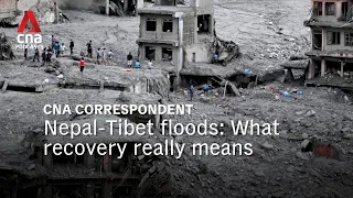 Nepal-Tibet floods: What recovery really means | CNA Correspondent
