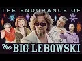 The Endurance of The Big Lebowski