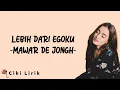 Download Lagu Mawar De Jongh - Lebih Dari Egoku | Lirik Lagu ~ Aku Yang Minta Maaf Walau Kau Yang Salah