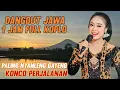 Download Lagu 1 JAM FULL NONSTOP DANGDUT JAWA KOPLO PALING NYAMLENG GAYENG KONCO PERJALANAN