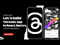 Let s build Threads App UI in React Native For Beginners
