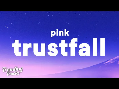 Download MP3 P!NK - TRUSTFALL (Lyrics)