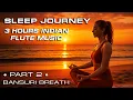 Bansuri Breath Part 2 – 3H Indian Flute Sleep Music | Deep Relaxing Bansuri \u0026 Sitar for Better Sleep